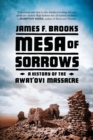 Image for Mesa of Sorrows: A History of the Awat&#39;ovi Massacre