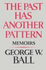 Image for The past has another pattern  : memoirs
