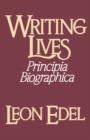 Image for Writing lives  : principia biographica