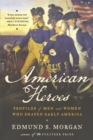 Image for American heroes  : profiles of men and women who shaped early America