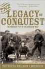 Image for The legacy of conquest  : the unbroken past of the American West