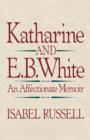 Image for Katharine and E.B. White