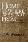 Image for Home is Where We Start from - Essays by a Psychoanalyst (Paper)