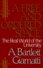 Image for A Free and Ordered Space : The Real World of the University