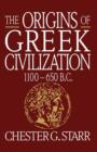 Image for The Origins of Greek Civilization : 1100-650 B.C.