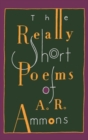 Image for The Really Short Poems of A. R. Ammons