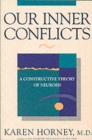 Image for Our Inner Conflicts : A Constructive Theory of Neurosis