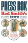 Image for Press Box : Red Smith&#39;s Favorite Sports Stories
