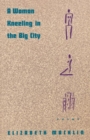 Image for A Woman Kneeling in the Big City : Poems