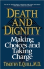 Image for Death and Dignity : Making Choices and Taking Charge