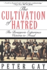 Image for The Cultivation of Hatred: The Bourgeois Experience: Victoria to Freud