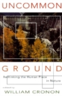 Image for Uncommon ground  : rethinking the human place in nature