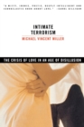 Image for Intimate terrorism  : the crisis of love in an age of disillusion