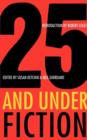 Image for 25 and Under : Fiction