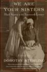 Image for We Are Your Sisters : Black Women in the Nineteenth Century