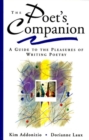 Image for The Poet&#39;s companion  : a guide to the pleasures of writing poetry
