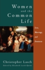 Image for Women and the Common Life : Love, Marriage, and Feminism