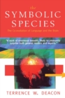 Image for The Symbolic Species - the Co-Evolution of Language &amp; the Brain (Paper)