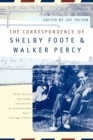 Image for The Correspondence of Shelby Foote and Walker Percy