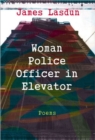 Image for Woman Police Officer in Elevator : Poems