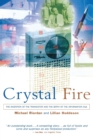 Image for Crystal fire  : the invention of the transistor and the birth of the information age