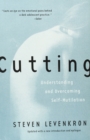 Image for Cutting  : understanding and overcoming self-mutilation