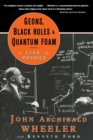 Image for Geons, Black Holes, and Quantum Foam : A Life in Physics