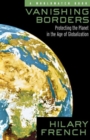 Image for Vanishing Borders : Protecting the Planet in the Age of Globalization