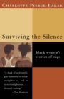 Image for Surviving the Silence : Black Women&#39;s Stories of Rape