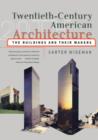 Image for Twentieth-Century American Architecture : The Buildings and Their Makers