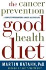 Image for The Cancer Prevention Good Health Diet