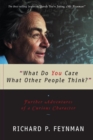 Image for &quot;What do you care what other people think?&quot;  : further adventures of a curious character