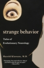 Image for Strange behavior  : tales of evolutionary neurology