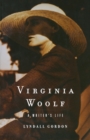 Image for Virginia Woolf : A Writer&#39;s Life