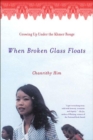 Image for When broken glass floats  : growing up under the Khmer Rouge