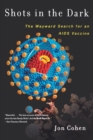 Image for Shots in the dark  : the wayward search for an AIDS vaccine
