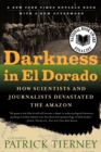 Image for Darkness in El Dorado : How Scientists &amp; Journalists Devastated the Amazon