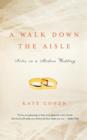 Image for A Walk Down the Aisle : Notes on a Modern Wedding