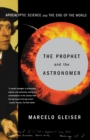Image for The Prophet and the Astronomer : Apocalyptic Science and the End of the World