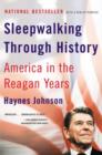 Image for Sleepwalking through history  : America in the Reagan years