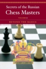 Image for Secrets of the Russian Chess Masters : Beyond the Basics