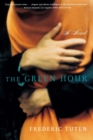 Image for The Green Hour : A Novel