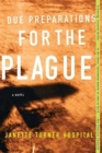 Image for Due Preparations for the Plague : A Novel