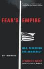Image for Fear&#39;s empire  : war, terrorism, and democracy