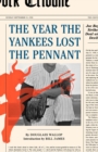 Image for The Year the Yankees Lost the Pennant