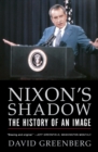Image for Nixon&#39;s shadow  : the history of an image