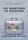 Image for Six questions of Socrates  : a modern-day journey of discovery through world philosophy