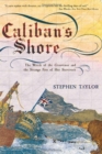 Image for Caliban&#39;s Shore : The Wreck of the Grosvenor and the Strange Fate of Her Survivors