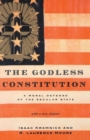 Image for The Godless Constitution : A Moral Defense of the Secular State