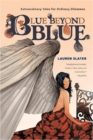 Image for Blue Beyond Blue : Extraordinary Tales for Ordinary Dilemmas